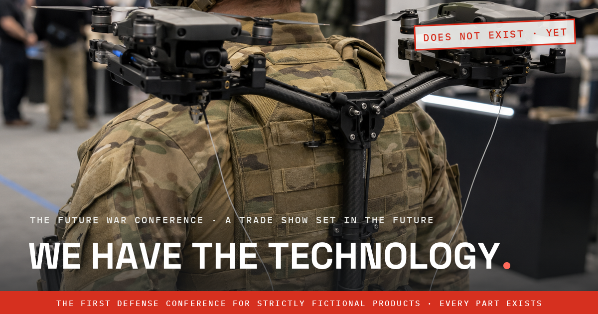 Close view of a soldier's back-mounted rig: two quadcopter drones perched on carbon arms above the shoulders, fiber lines running to spools. Overlaid text reads 'We have the technology.' with a red stamp: 'Does not exist · yet'.